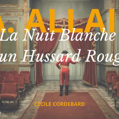 La Nuit blanche d'un hussard rouge - Monologue d'Alphonse Allais (1887)