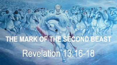 THE MARK OF THE SECOND BEAST - Revelation 13:16-18