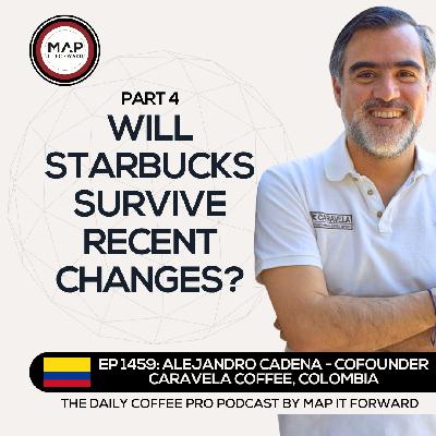EP 1459 Alejandro Cadena - Reassessing The Value Proposition of Coffee - The Daily Coffee Pro Podcast by Map It Forward with Lee Safar