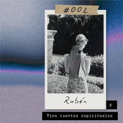 Rubén y Tres cuentos espirituales