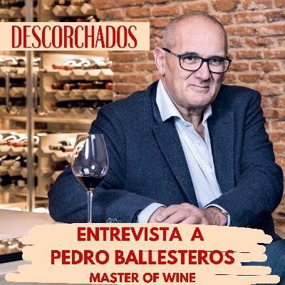 "Pedro Ballesteros, la visión de un Master of Wine"