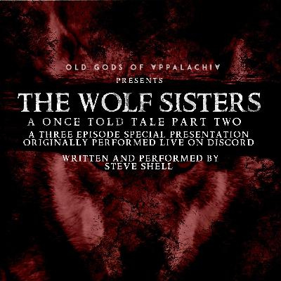 A Once-Told Tale: The Wolf Sisters Part Two