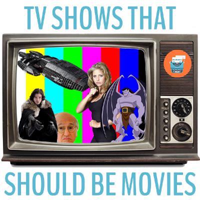 #79 - Turn A TV Show Into A Movie