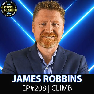 #208 - The Secret to Meaningful Leadership | James Robbins (The Call To Climb)