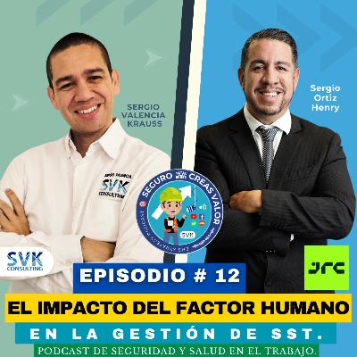 🔵 Seguro Creas Valor # 12: 💥El impacto del factor humano👷‍♀️ en la gestión de SST.👷