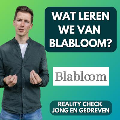 Blabloom's Reality check - Wat kunnen we leren van Blabloom