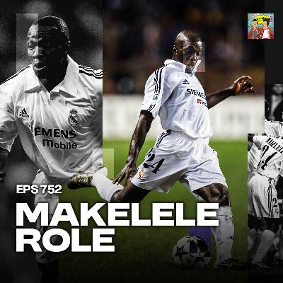 Eps 752: Makelele Role