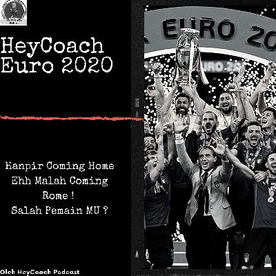 HeyCoach Euro 2020 : Hampir Coming Home Ehh Malah Coming Rome ? Salah Pemain MU ? 😹