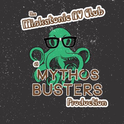The Miskatonic AV Club Ep. 034: Forgotten Age Survivor