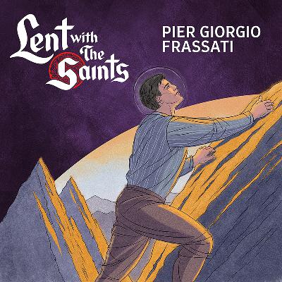 Episode Twenty: Pier Giorgio Frassati Episode Twenty: Pier Giorgio Frassati