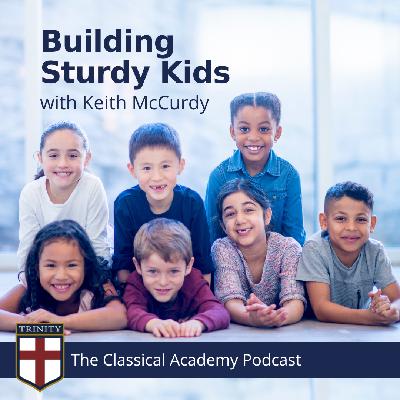 Building Sturdy Kids, with Keith McCurdy Building Sturdy Kids, with Keith McCurdy