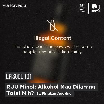RUU Minol: Alkohol Mau Dilarang Total Nih? ft. Pingkan Audrine