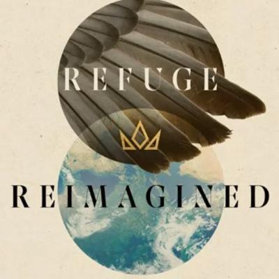 Refuge Reimagined
