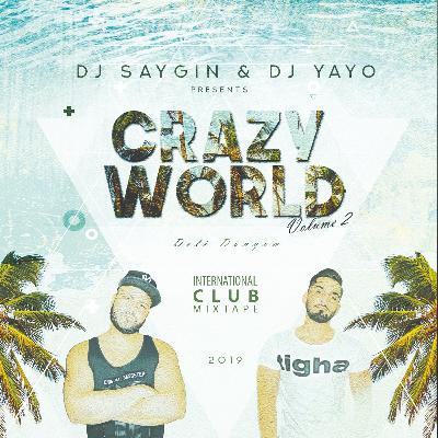DJ SAYGIN CAGDAS & DJ YAYO - CRAZY WORLD VOL.02 2019