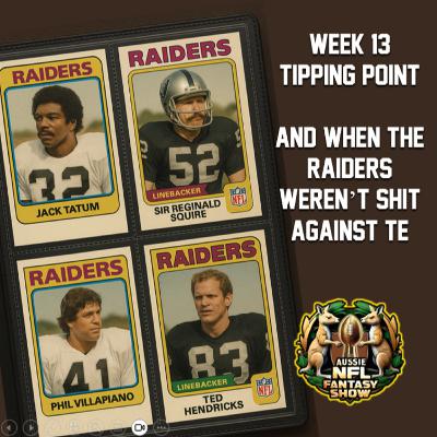 Aussie NFL Fantasy Show - Tipping Point and When The Raiders WEREN'T SHIT against TE Aussie NFL Fantasy Show - Tipping Point and When The Raiders WEREN'T SHIT against TE