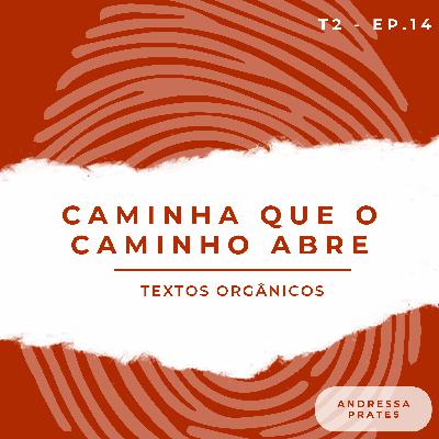 Caminha que o caminho abre