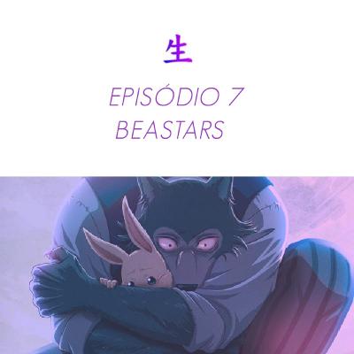Jinsei Cast #7 - Beastars