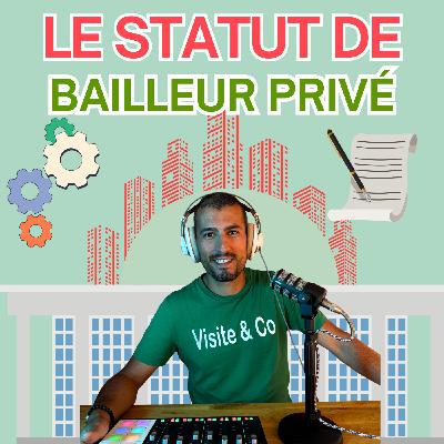 Le statut de bailleur privé : la nouveauté de fin 2025 en immobilier ? - Patrick Magalhaes - Visite & Co