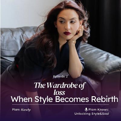 Еpisode 2: The Wardrobe of Loss — When Style Becomes Rebirth