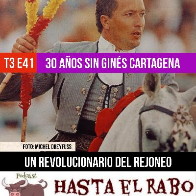 T3 E41 ✓ 30 AÑOS SIN GINÉS CARTAGENA: con ANDY CARTAGENA y PACO CARTAGENA ✓ MORANTE, EN EL NEW YORK TIMES ✓ GANADERIAS DE LA FERIA DEL AFICIONADO ✓¡Y EL GRAN BORIS! #PODCAST HASTA EL RABO TODO ES TORO