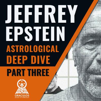 The Astrology of Jeffrey Epstein | How Eclipses Predicted His Arrest (Part 3)