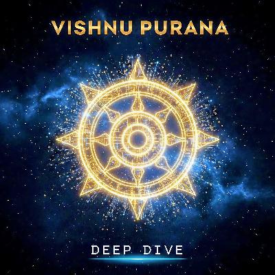 Ep 01: The Vishnu Purana - Deep Dive | The Fire of Revenge (Prologue)