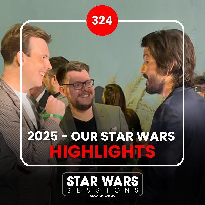 2025 - Our STAR WARS Highlights // #324