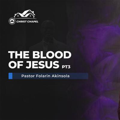 The Blood of Jesus - Part 3 | Pastor Folarin Akinsola | August 3, 2025