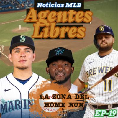 EP-19 | Noticias | Agentes Libres y Transacciones | Ligas Invernales | La Zona Del Home Run