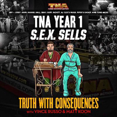 S5 Ep14: Truth With Consequences Episode 14: TNA Year One
