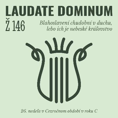 Ž 146: Blahoslavení chudobní v duchu, lebo ich je nebeské kráľovstvo