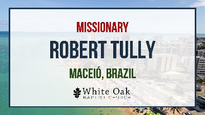 Missionary Robert Tully - Audio