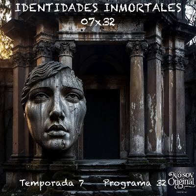 IDENTIDADES INMORTALES | 07x32 IDENTIDADES INMORTALES | 07x32