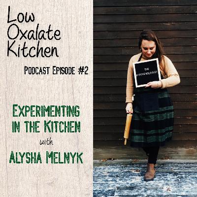 #2 Experimenting in the Kitchen - Alysha Melnyk