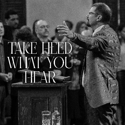Take Heed What You Hear | September 28, 2025 | Bro. Dustin Flock
