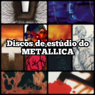 Discos de estúdio do METALLICA!