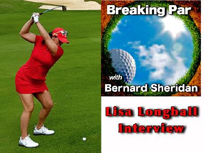 Breaking Par with Bernard Sheridan 175 Lisa Longball Interview