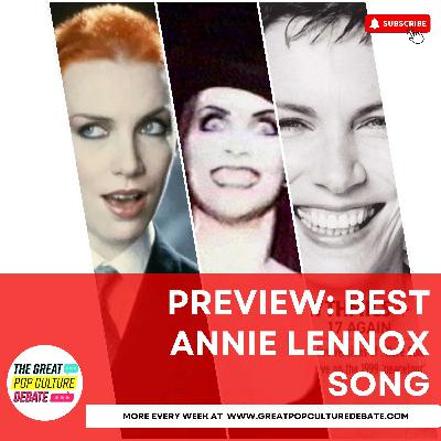 PREVIEW: Best Annie Lennox/Eurythmics Song