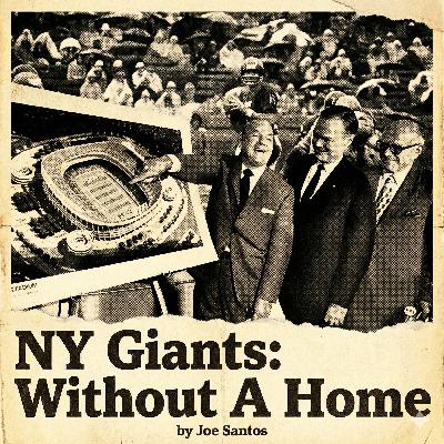 The NY Giants: A Team Without A Home (w/ Joe Santos) - Part 1