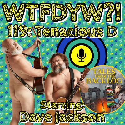 119: Tenacious D