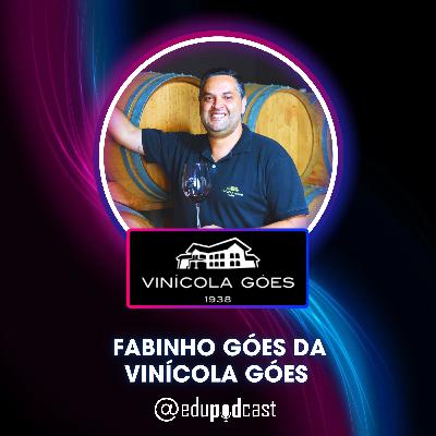 Fabinho Góes da Vinícola Góes - Edu Pod Cast T3E01