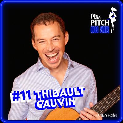 📣 La Poudre présente Mlle Pitch ON AIR - #11 - Thibault Cauvin : la musique comme passeport pour l'Humanité