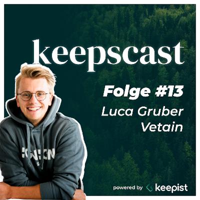 keepscast Folge #13 - mit Luca Gruber von Vetain