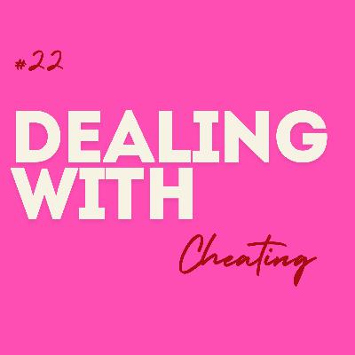 #22 Dealing with ... Cheating