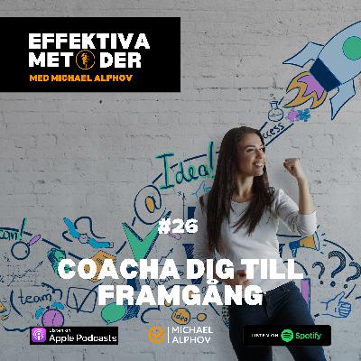 #26 Coacha dig till framgång