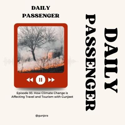 93: How Climate Change is Affecting Tourism with Gunjeet Sra 93: How Climate Change is Affecting Tourism with Gunjeet Sra