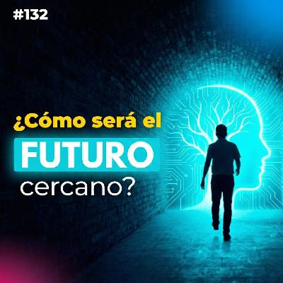 #132. La Gran BIFURCACIÓN: ¿cómo será nuestro FUTURO?