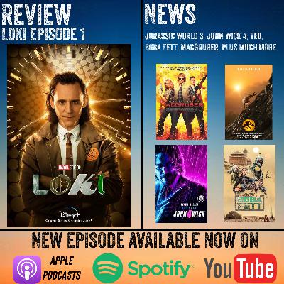 Loki TV Series - Episode 1Review + News (Macgruber, Boba Fett, Jurassic World 3,  John wick 4, plus much more)