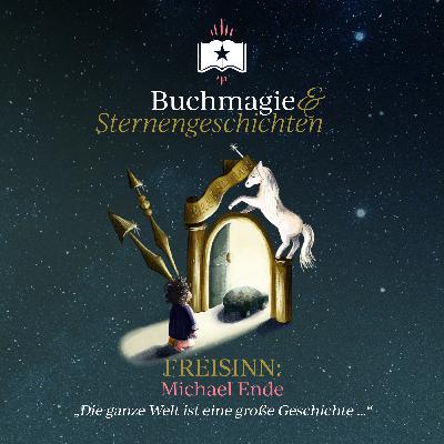 Freisinn: Michael Ende – Eine Sternengeschichte Freisinn: Michael Ende – Eine Sternengeschichte