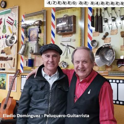 Eladio Domínguez - Peluquero-Guitarrista (videopódcast)